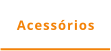 Acessrios